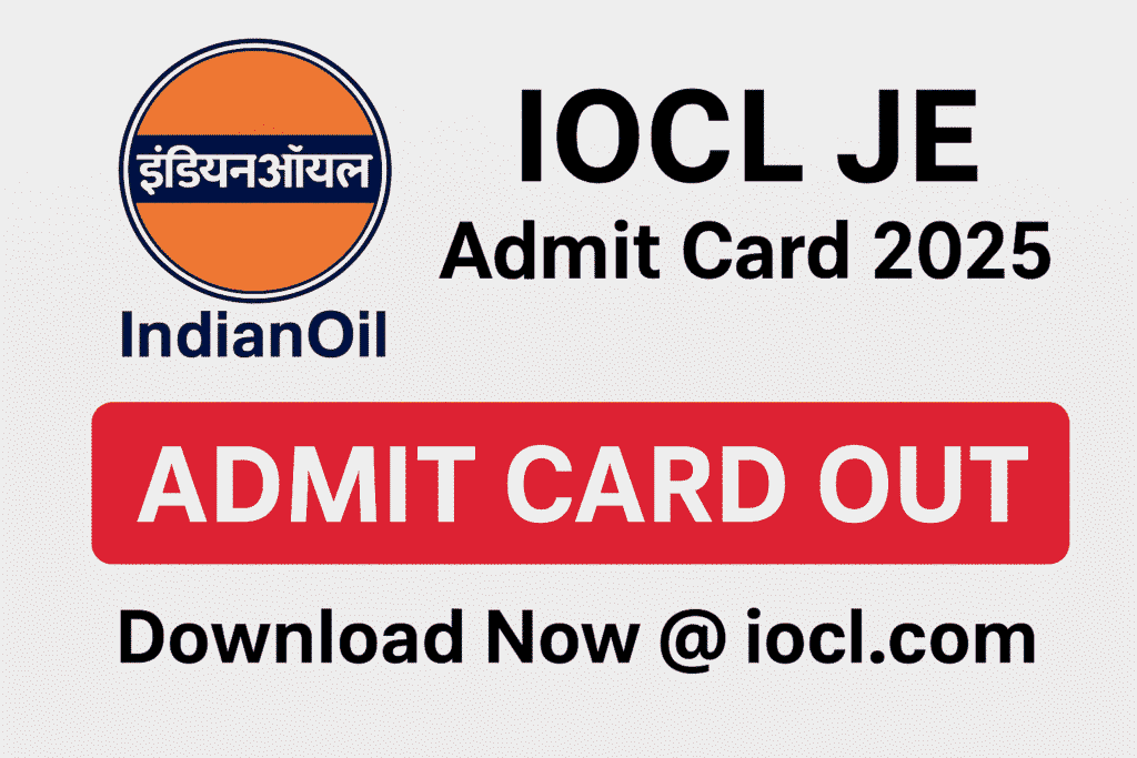 IOCL JE Admit Card 2025