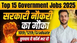 Read more about the article Top 15 Government Jobs 2025 – High-Paying Govt Job & Vacancy Secure Career Opportunities