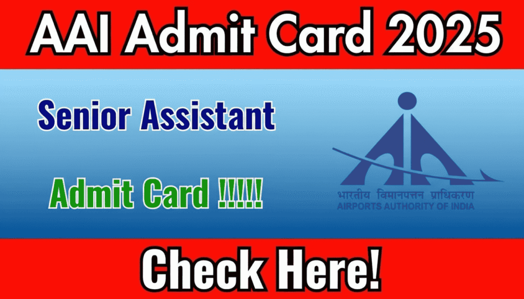 AAI Senior Assistant Admit Card 2025