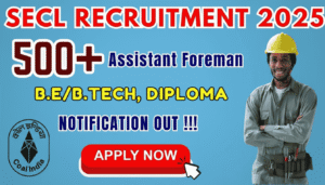 Read more about the article SECL Assistant Foreman Recruitment 2025: Apply Online for 543 Vacancies