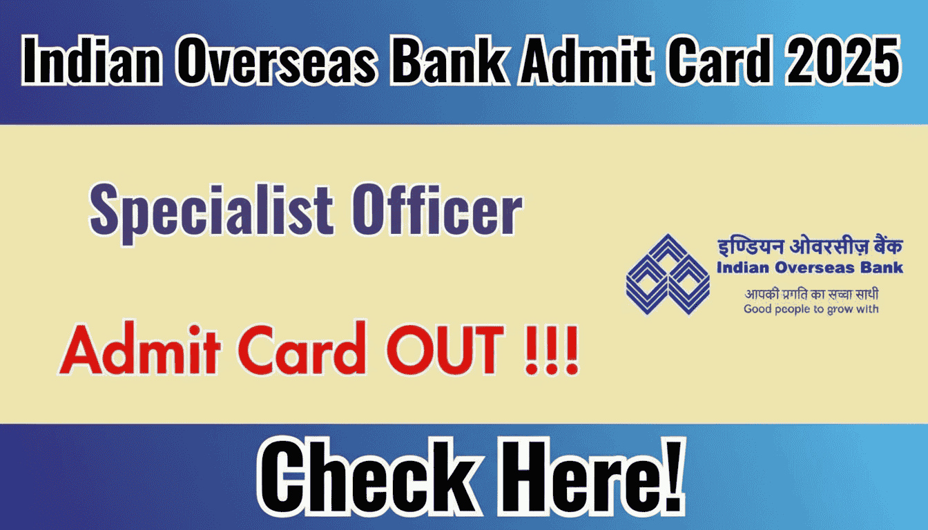 Indian Overseas Bank SO Admit Card 2025 Out