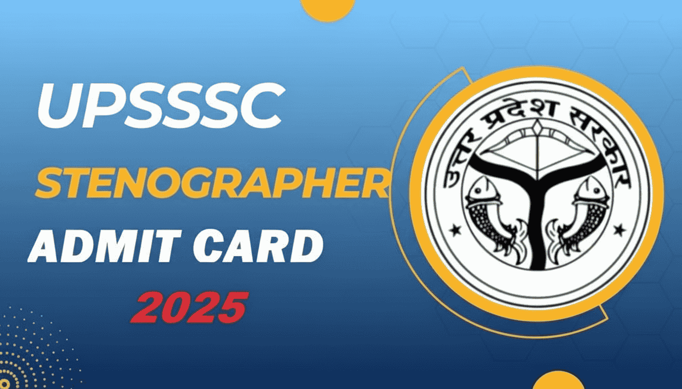 UPSSSC Stenographer Admit Card 2025 Out for 333 Vacancies, Download Hall Ticket